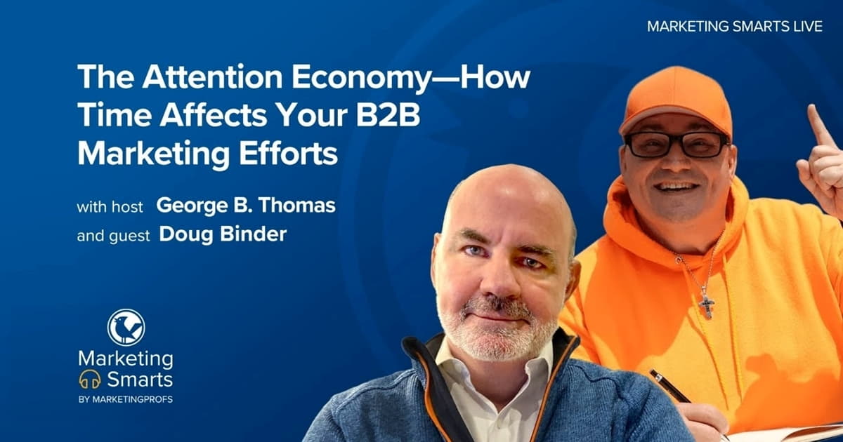 The Attention Economy: How Time Affects Your B2B Marketing Efforts